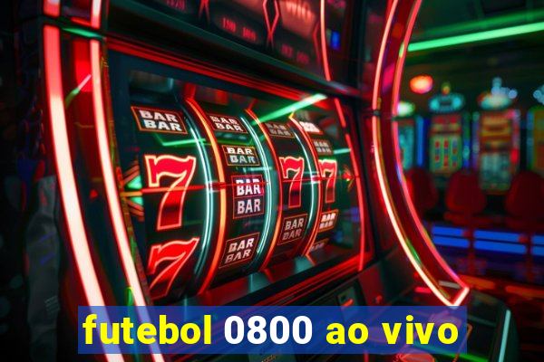 futebol 0800 ao vivo